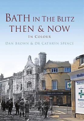 Book cover for Bath in The Blitz Then & Now