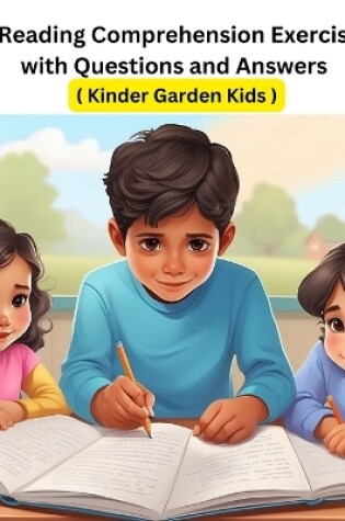 Cover of Reading Comprehension Exercise with Questions and Answers ( Kinder Garden Kids )