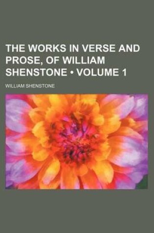 Cover of The Works in Verse and Prose, of William Shenstone (Volume 1)