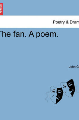 Cover of The Fan. a Poem.