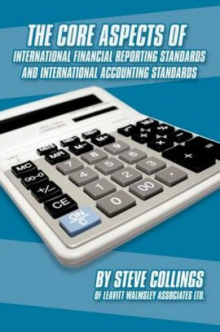 Cover of The Core Aspects of International Financial Reporting Standards and International Accounting Standards