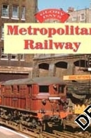 Cover of Glory Days: Metropolitan Railway