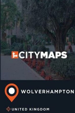 Cover of City Maps Wolverhampton United Kingdom