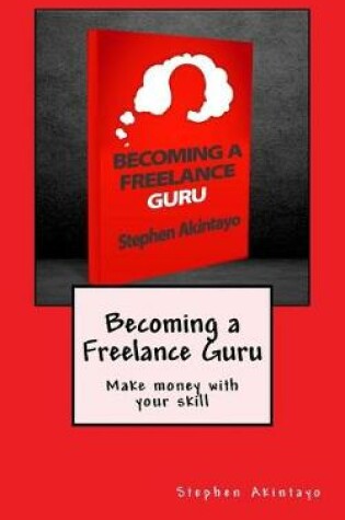 Cover of Becoming a Freelance Guru