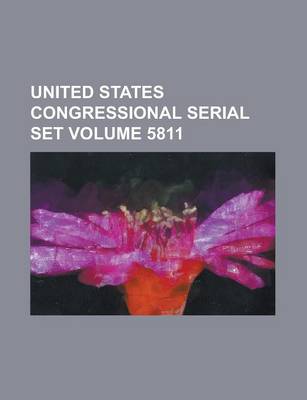 Book cover for United States Congressional Serial Set Volume 5811