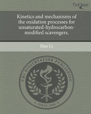 Book cover for Kinetics and Mechanisms of the Oxidation Processes for Unsaturated-Hydrocarbon-Modified Scavengers