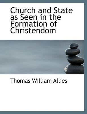 Book cover for Church and State as Seen in the Formation of Christendom