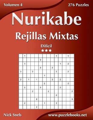 Cover of Nurikabe Rejillas Mixtas - Difícil - Volumen 4 - 276 Puzzles