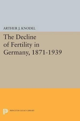 Cover of The Decline of Fertility in Germany, 1871-1939