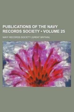 Cover of Publications of the Navy Records Society (Volume 25)