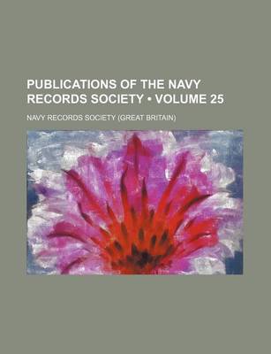 Book cover for Publications of the Navy Records Society (Volume 25)