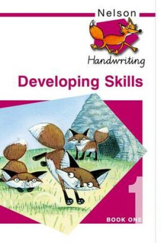 Cover of Nelson Handwriting Developing Skills Book 1