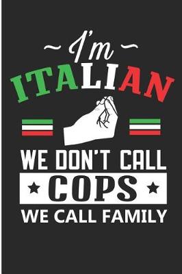 Book cover for I'm Italian We Don't Call Cops We Call Family