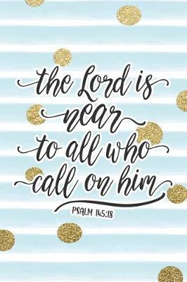 Book cover for The Lord Is Near to All Who Call on Him Psalm 145