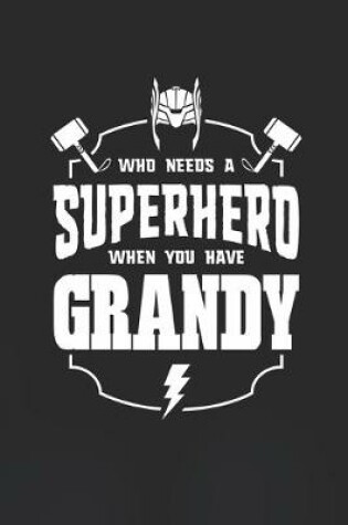 Cover of Who Needs A Superhero When You Have Grandy