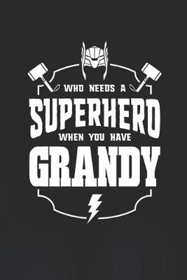 Book cover for Who Needs A Superhero When You Have Grandy