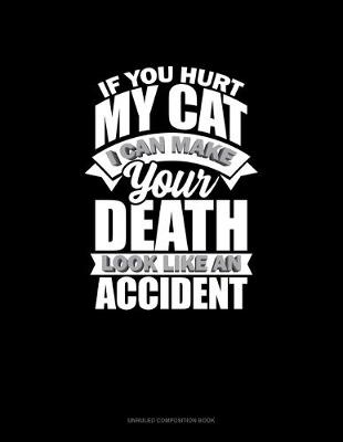 Book cover for If You Hurt My Cat I Can Make Your Death Look Like An Accident