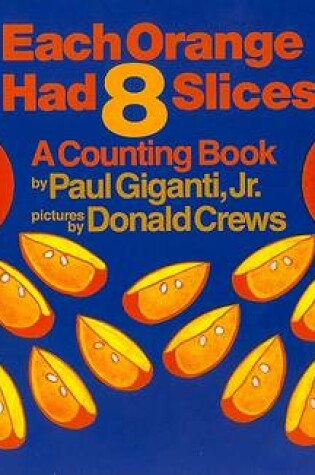 Cover of Each Orange Had Eight Slices