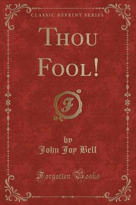 Book cover for Thou Fool! (Classic Reprint)