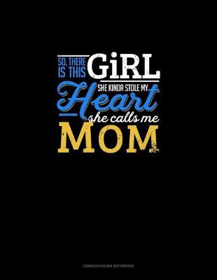 Book cover for So, There Is This Girl He Kinda Stole My Heart He Calls Me Mom