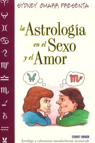 Cover of Sydney Omarr Presenta La Astrolog?a En El Sexo y El Amor