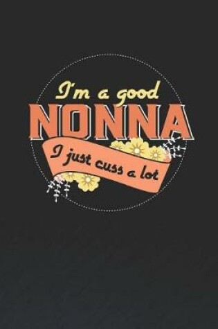 Cover of I'm A Good Nonna I Just Cuss A Lot