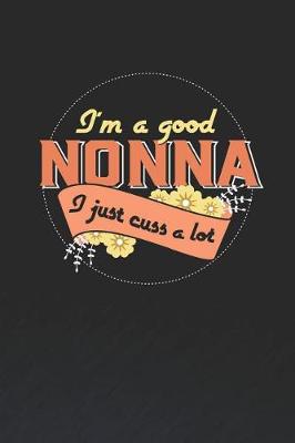 Book cover for I'm A Good Nonna I Just Cuss A Lot