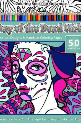 Cover of Coloring Books for Grownups Day of the Dead Girls