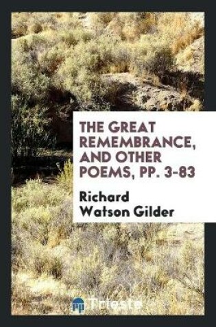 Cover of The Great Remembrance, and Other Poems, Pp. 3-83