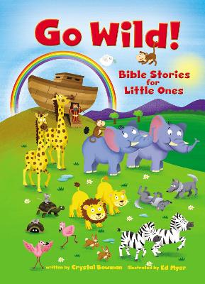 Book cover for Go Wild! Bible Stories for Little Ones