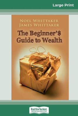 Book cover for The Beginner's Guide to Wealth (16pt Large Print Edition)