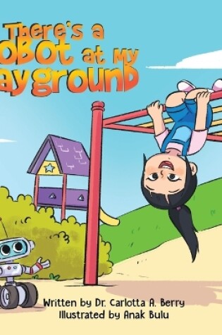 Cover of There's a Robot at my Playground