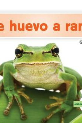 Cover of de Huevo a Rana (Becoming a Frog )