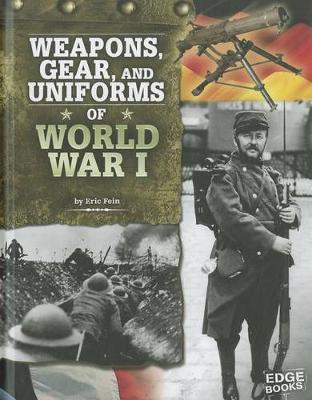 Cover of Weapons, Gear, and Uniforms of World War I