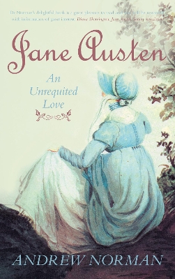 Book cover for Jane Austen: An Unrequited Love