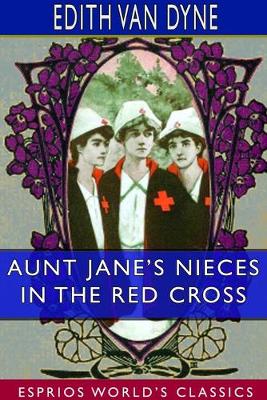 Book cover for Aunt Jane's Nieces in the Red Cross (Esprios Classics)