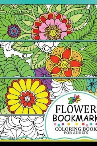 Cover of Flower Bookmark Coloring BooK