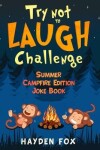 Book cover for Try Not To Laugh Challenge Summer Campfire Edition Joke Book