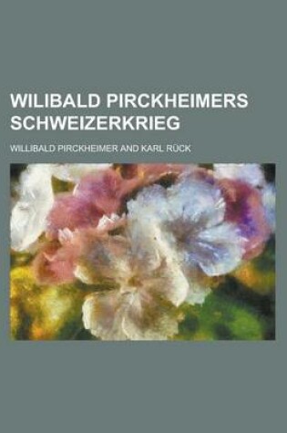 Cover of Wilibald Pirckheimers Schweizerkrieg