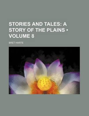 Book cover for Stories and Tales (Volume 8); A Story of the Plains