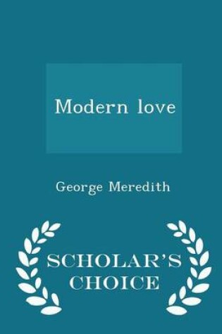 Cover of Modern Love - Scholar's Choice Edition