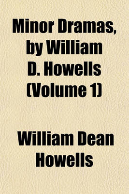 Book cover for Minor Dramas, by William D. Howells (Volume 1)