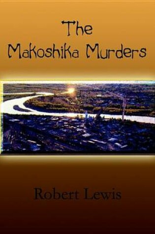 Cover of The Makoshika Murders