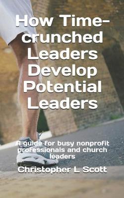 Book cover for How Time-crunched Leaders Develop Potential Leaders