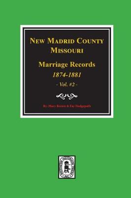 Book cover for New Madrid County, Missouri Marriage Records, 1874-1881.