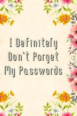 Book cover for I Definitely Don't Forget My Passwords