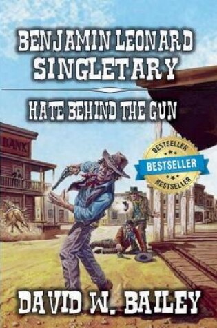 Cover of Benjamin Leonard Singletary - Hate Behind the Gun