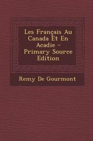 Cover of Les Francais Au Canada Et En Acadie - Primary Source Edition