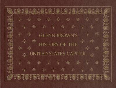 Book cover for Glenn Brown's History of the United States Capitol