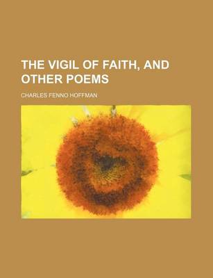 Book cover for The Vigil of Faith, and Other Poems